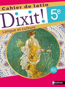 Dixit ! Cahier de latin 5e (2021)